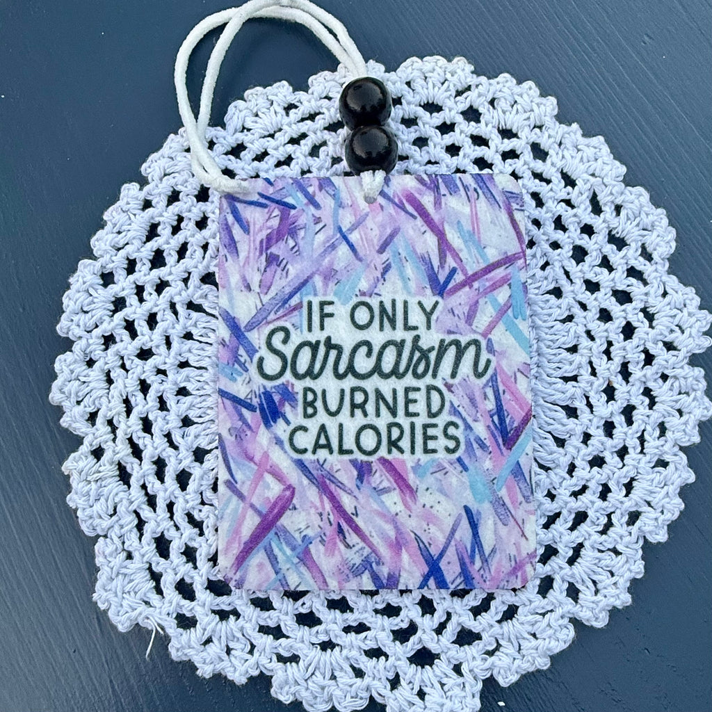 If Only Sarcasm Burned Calories